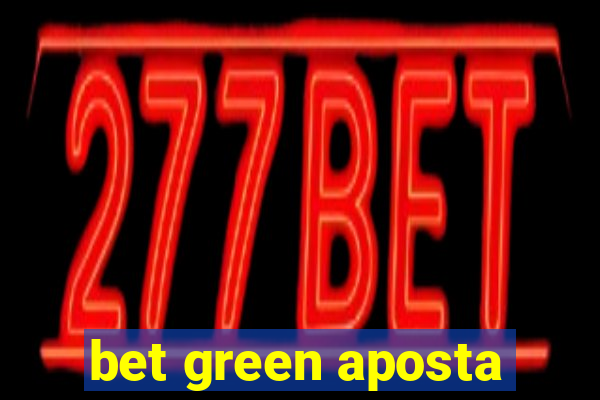 bet green aposta